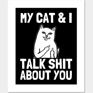 my cat and i talk shit about you Funny Cat lover gifts Posters and Art